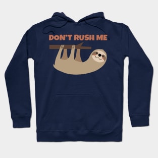 Don't Rush Me Hoodie